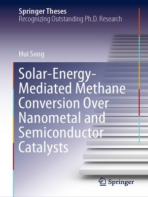 cover image of Solar-Energy-Mediated Methane Conversion Over Nanometal and Semiconductor Catalysts